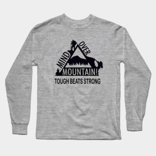 Mind Over Mountain - Tough Beats Strong Variant Long Sleeve T-Shirt